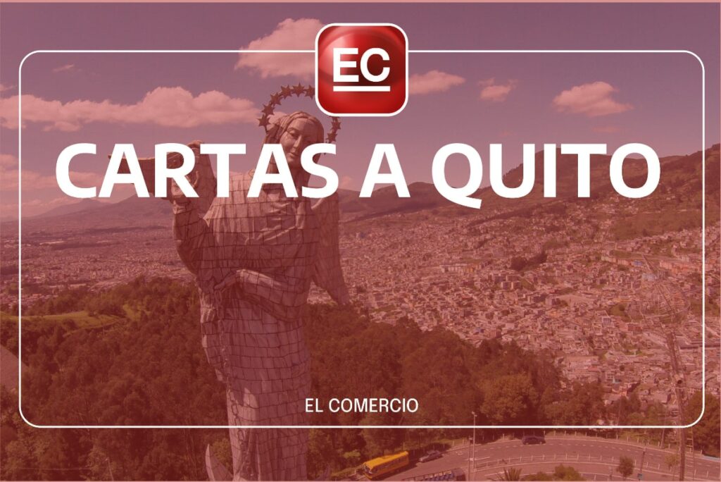 Cartas a Quito. Foto: Archivo / EL COMERCIO