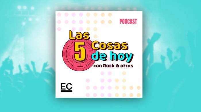 las-5-cosas-de-hoy-rock-y-otros_podcast