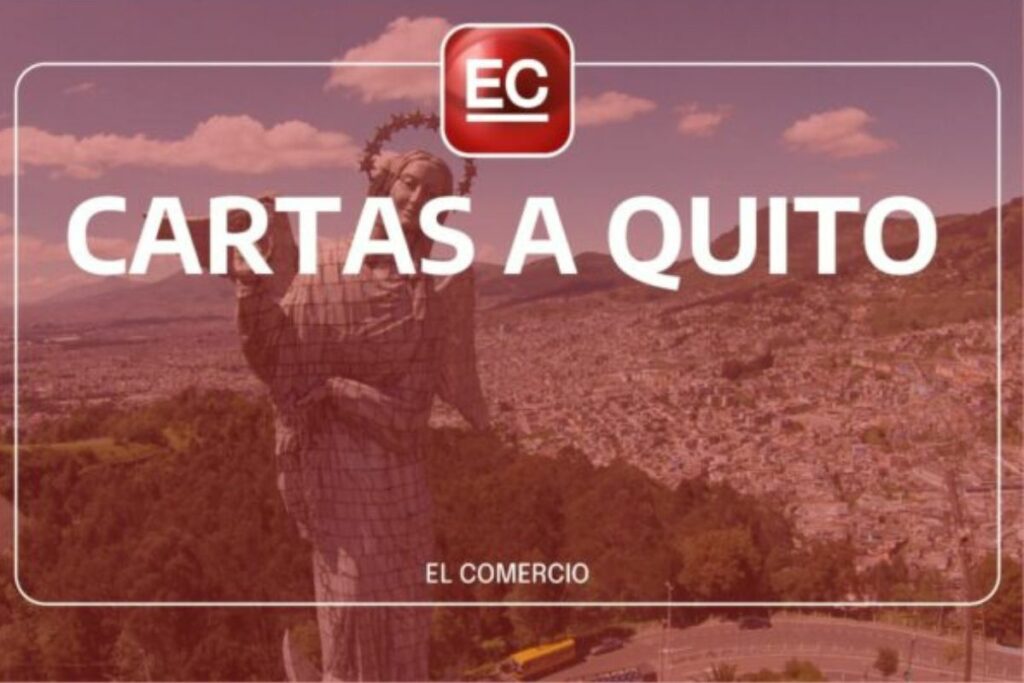 Cartas a Quito. Foto: Archivo / EL COMERCIO
